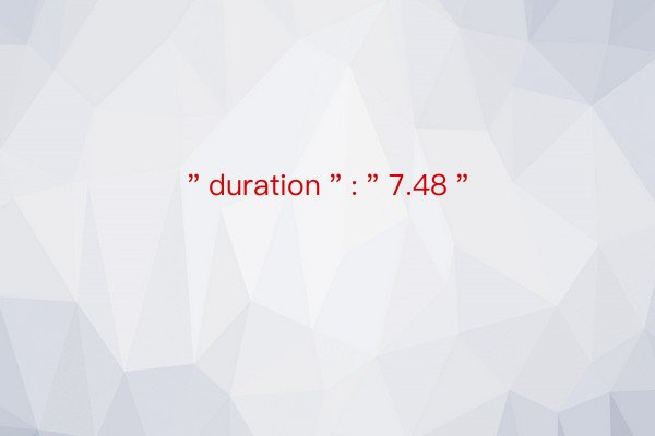 ＂duration＂:＂7.48＂