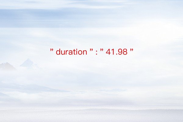 ＂duration＂:＂41.98＂